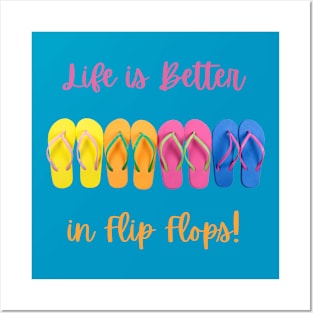 Life is Better in Flip Flops Posters and Art